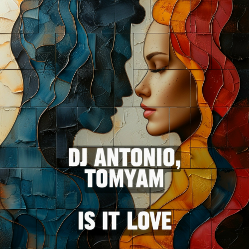 Is It Love by Dj Antonio, TomYam - imusic.am
