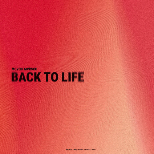 Back to Life by Movedi, MVRSXX - imusic.am