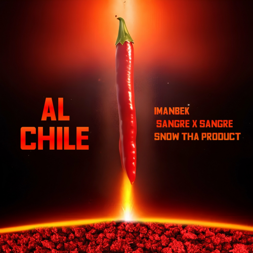 AL CHILE by Imanbek, Sangre x sangre, Snow Tha Product - imusic.am