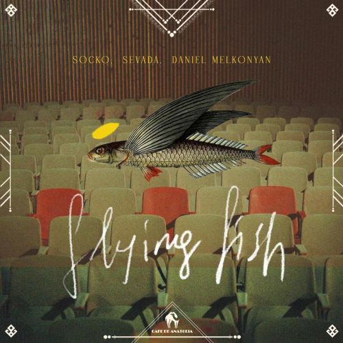 Flying Fish by Socko, Sevada, Cafe De Anatolia - imusic.am