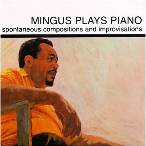 Mingus Plays Piano by Charles Mingus - imusic.am