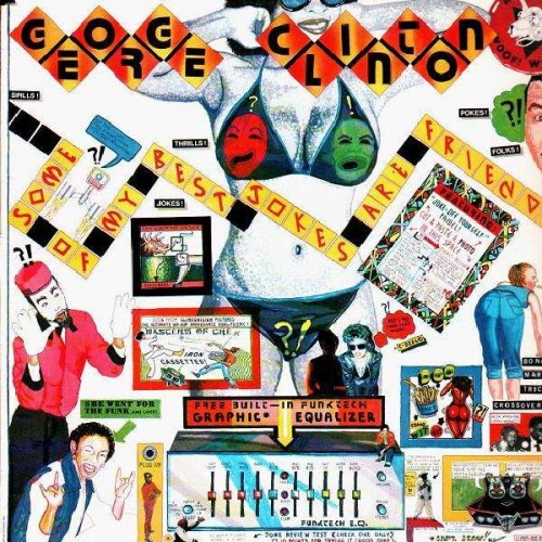 Some Of My Best Jokes Are Friends by George Clinton - imusic.am