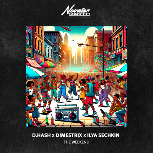 The Weekend by D.HASH, DIMESTRIX, ILYA SECHKIN - imusic.am