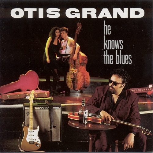 He Knows The Blues by Otis Grand - imusic.am