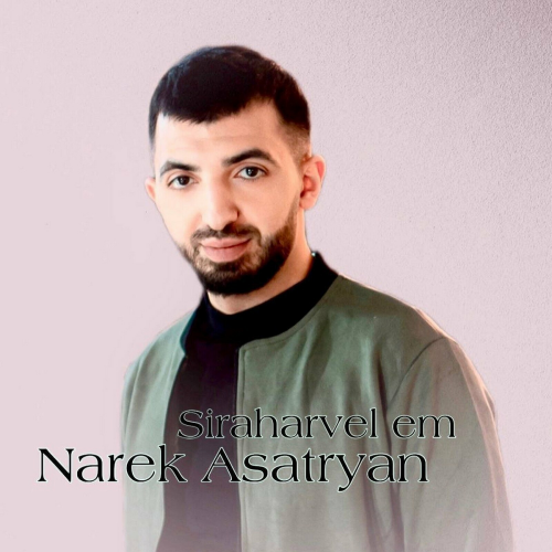 Siraharvel Em by Narek Asatryan - imusic.am