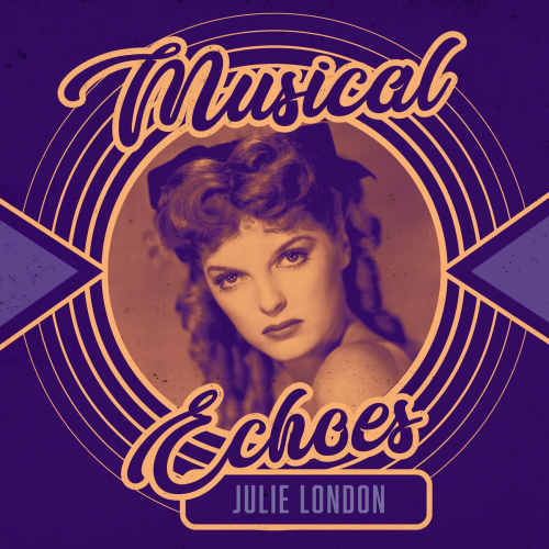 Musical Echoes of Julie London by Julie London - imusic.am