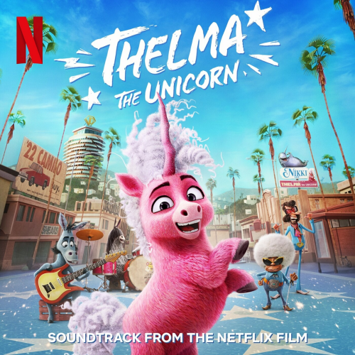 Thelma The Unicorn (Soundtrack from the Netflix Film) by Brittany Howard, John Powell, Jemaine Clement, Fred Armisen - imusic.am