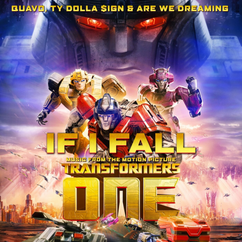 If I Fall (Music from the Motion Picture Transformers One) by Quavo, Ty Dolla $ign, ARE WE DREAMING - imusic.am