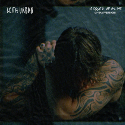 MESSED UP AS ME (2:45am version) by Keith Urban - imusic.am