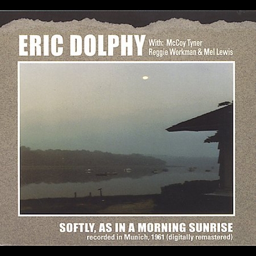 Softly, As In A Morning Sunrise by Eric Dolphy - imusic.am