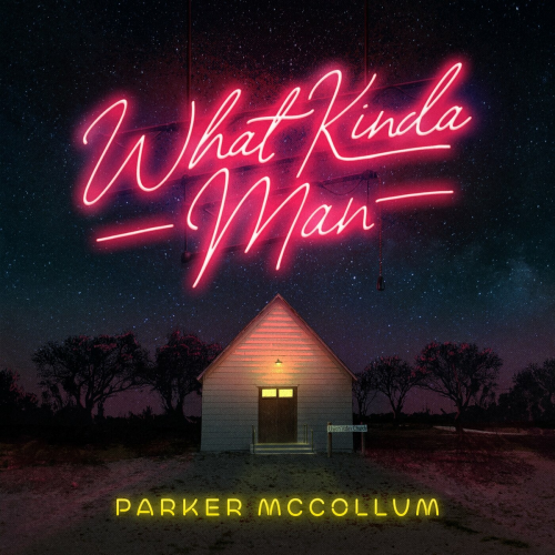 What Kinda Man by Parker McCollum - imusic.am