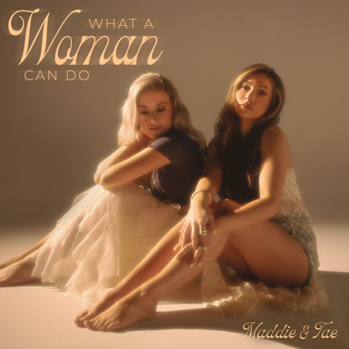 What A Woman Can Do by Maddie & Tae - imusic.am