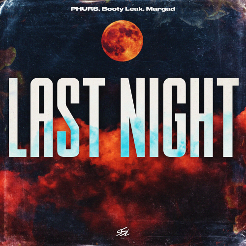 Last Night by PHURS, BOOTY LEAK, Margad - imusic.am