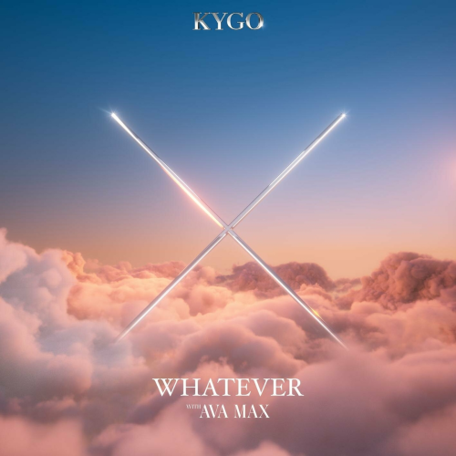 Whatever by Kygo, Ava Max - imusic.am