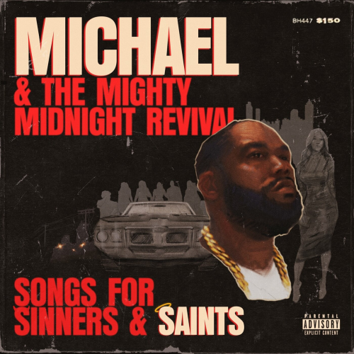 Michael & The Mighty Midnight Revival, Songs For Sinners And Saints by Killer Mike - imusic.am