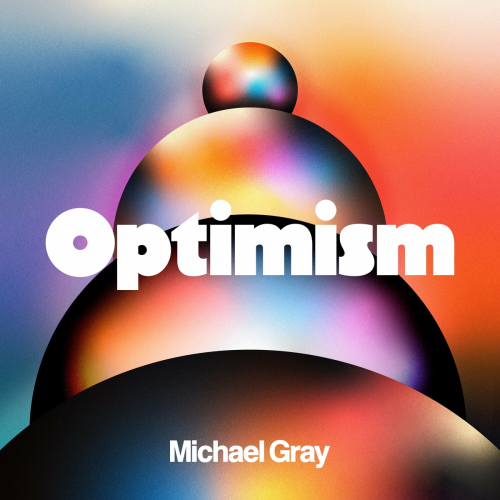 Optimism by Michael Gray - imusic.am