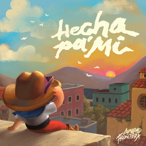 Hecha Pa' Mí by Grupo Frontera - imusic.am