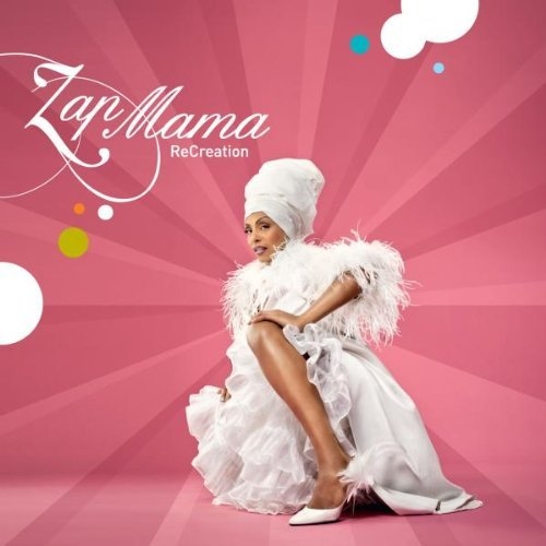 ReCreation by Zap Mama - imusic.am