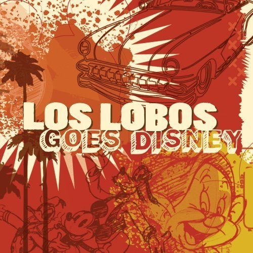 Los Lobos Goes Disney by Los Lobos - imusic.am