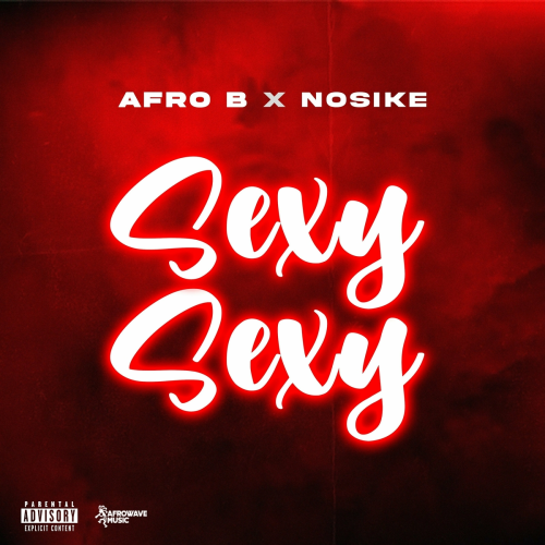 Sexy Sexy by Afro B - imusic.am