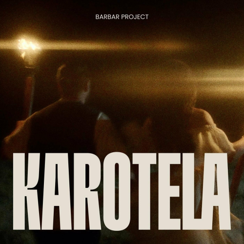 Karotela by Barbar Project - imusic.am