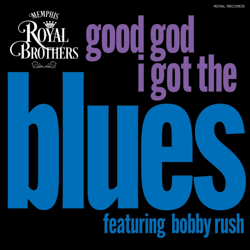 Good God I Got The Blues by Memphis Royal Brothers, Bobby Rush - imusic.am