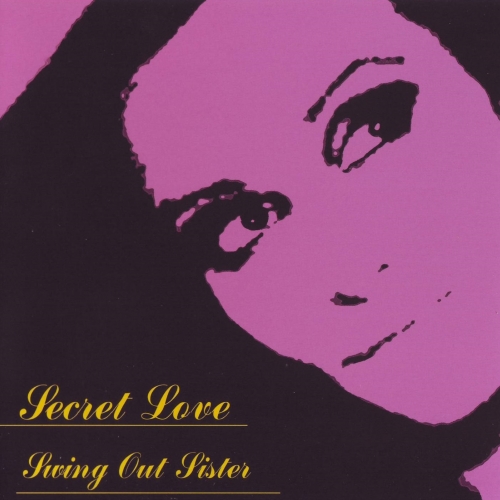 Secret Love by Swing Out Sister - imusic.am