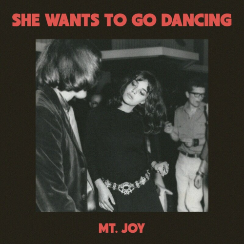 She Wants To Go Dancing by Mt. Joy - imusic.am