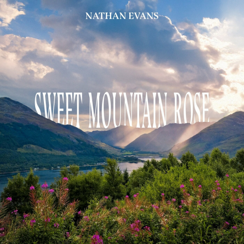 Sweet Mountain Rose by Nathan Evans - imusic.am