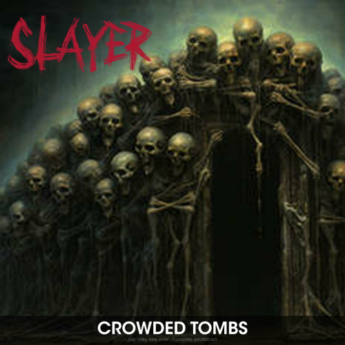 Crowded Tombs (Live) by Slayer - imusic.am