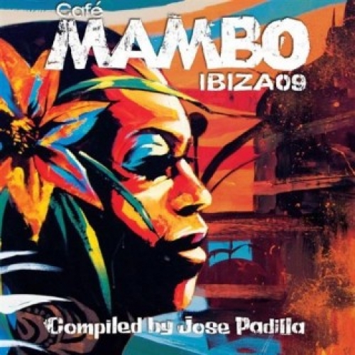 Cafe Mambo Ibiza'09 by Various Artists - imusic.am