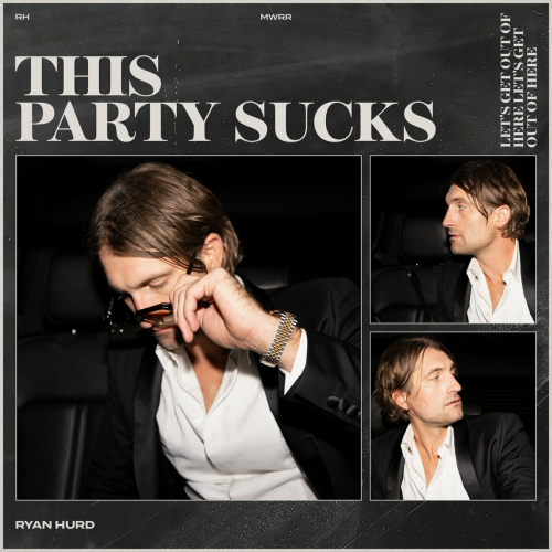 This Party Sucks by Ryan Hurd - imusic.am