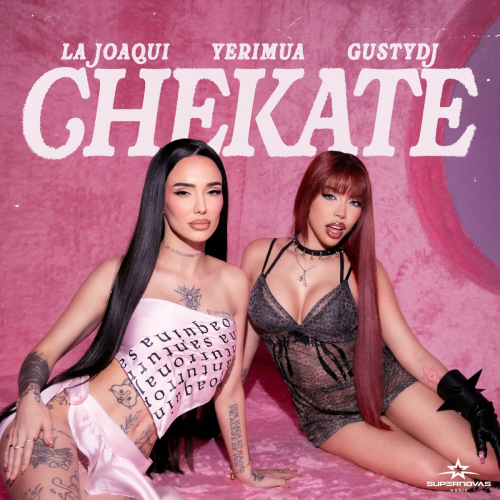 CHEKATE by La Joaqui, Yeri Mua, Gusty dj - imusic.am