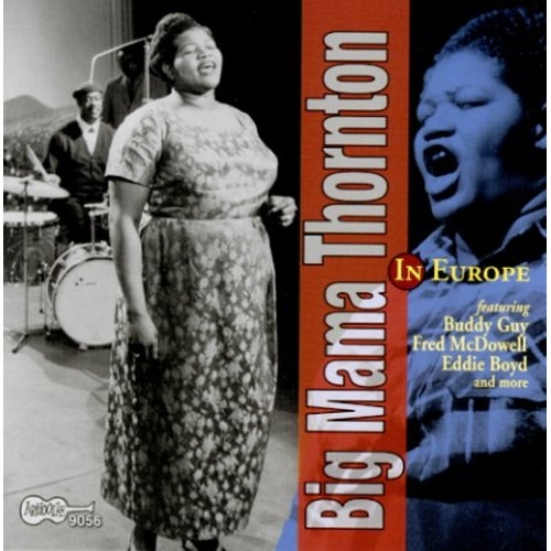Big Mama Thornton In Europe by Big Mama Thornton - imusic.am