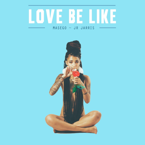 Love Be Like (feat. Masego) by Jr Jarris, Masego - imusic.am