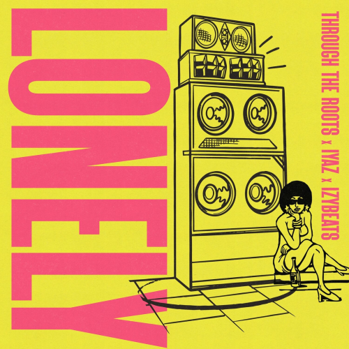 Lonely by Through the Roots, Iyaz, IzyBeats - imusic.am