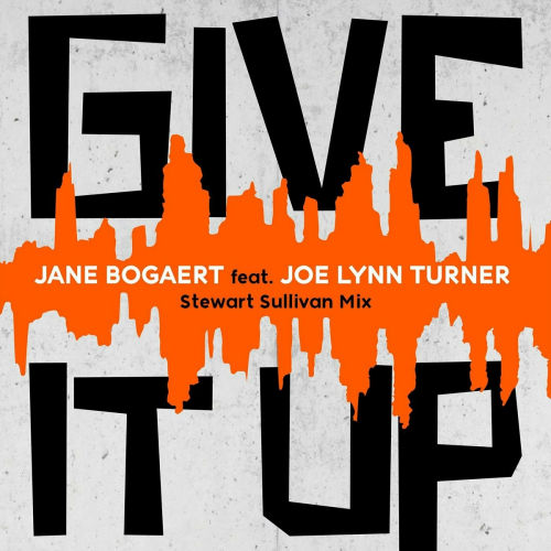 Give It Up (feat. Joe Lynn Turner) [Stewart Sullivan Mix] by Jane Bogaert, Joe Lynn Turner - imusic.am