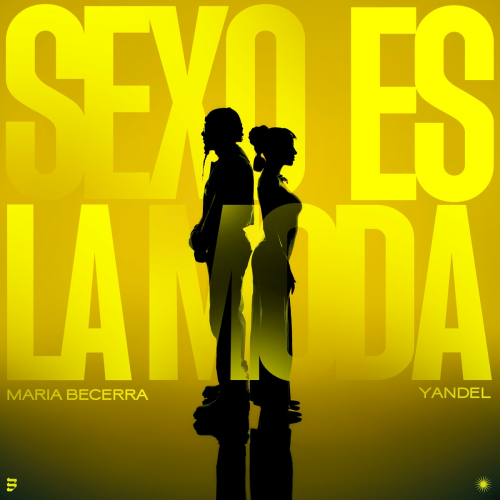 SEXO ES LA MODA by Maria Becerra, Yandel - imusic.am