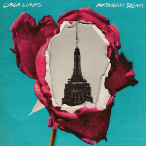 American Dream by Circa Waves - imusic.am