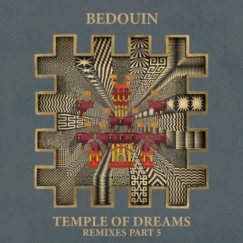 Temple Of Dreams (Remixes Part 5) by Bedouin - imusic.am