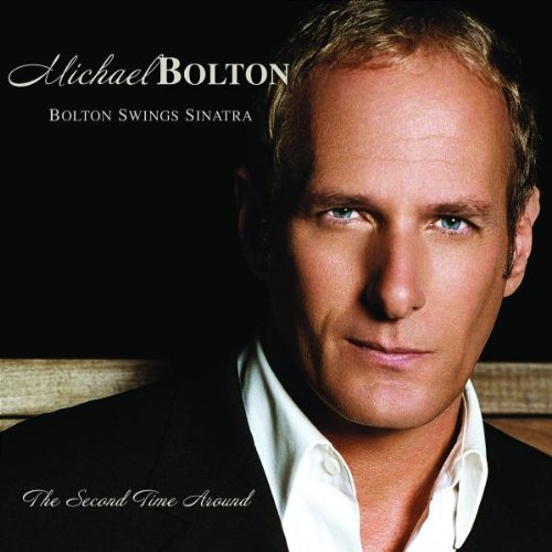 Bolton Swings Sinatra: The Second Time Around by Michael Bolton - imusic.am
