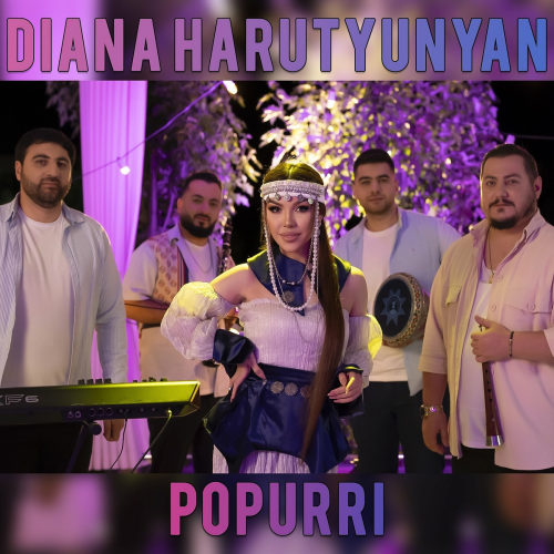 Popurri by Diana Harutyunyan - imusic.am
