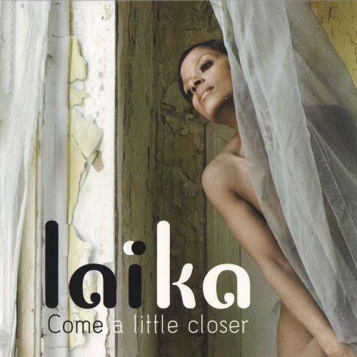 Come A Little Closer by Laïka - imusic.am