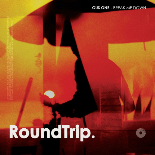 Break Me Down by Gus One, RoundTrip.Music - imusic.am