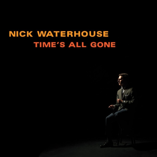 Time's All Gone by Nick Waterhouse - imusic.am