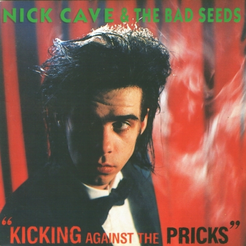 Kicking Against The Pricks by Nick Cave, The Bad Seeds - imusic.am