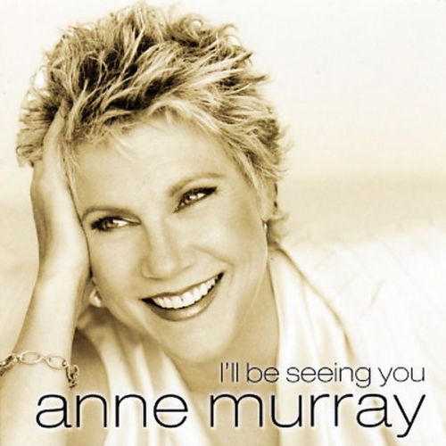 I'll Be Seeing You by Anne Murray - imusic.am