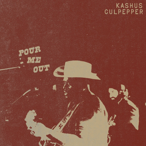Pour Me Out by Kashus Culpepper - imusic.am