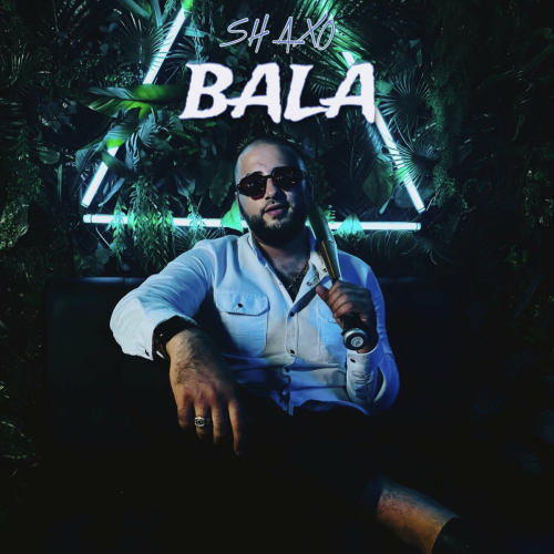 Bala by SHAXO - imusic.am