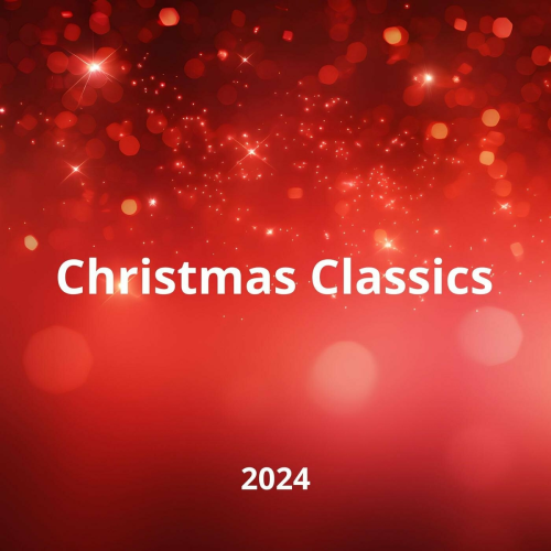 Christmas Classics 2024 by Various Artists - imusic.am
